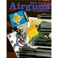  3rd Edition Blue Book of Airguns  by Robert D. Beeman, John B. Allen, and S. P. Fjestad