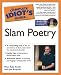 The Complete Idiot's Guide to Slam Poetry (The Complete Idiot's Guide)
