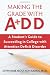Making the Grade With ADD: A Student's Guide to Succeeding in College With Attention Deficit Disorder Image of Making the Grade With ADD: A Student's Guide to Succeeding in College With Attention Deficit Disorder
