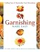 Book Garnishing Made Easy: Crafting Tasty & Spectacular Food Decorations