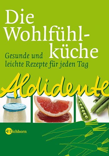 Childrens Toyshop  Third Party New : Aldidente - Die Wohlfühlküche. Gesunde und leichte Rezepte für jeden Tag