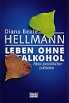 Leben ohne Alkohol: Mein pers�nlicher...