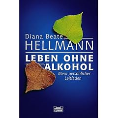 Leben ohne Alkohol: Mein pers�nlicher Leitfaden