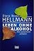 Leben ohne Alkohol: Mein pers�