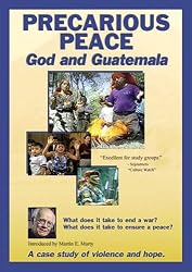 Precarious Peace - God and Guatemala: A case study of violence and hope