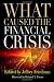 What Caused the Financial Crisis