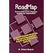 RoadMap: How To Understand, Diagnose, and Fix Your Organization