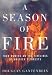 Book A Season of Fire: Four Months on the Firelines of America's Forests