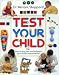 Book Test Your Child: How to Discover and Enhance Your Child's True Potential