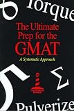 The Ultimate Prep for the GMAT: A Systematic Approach