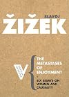 The Metastases of Enjoyment: On Women and Causality (Radical Thinkers)