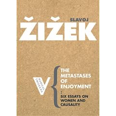 The Metastases of Enjoyment: On Women and Causality (Radical Thinkers)