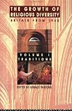 The Growth of Religious Diversity: Britain from 1945 - Volume I: Traditions: ...