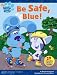 Blue's Clues:  Be Safe, Blue!  (Sticker Storybook with Reusable Stickers)