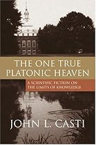 The One True Platonic Heaven: A Scientific Fiction on the Limits of Knowledge