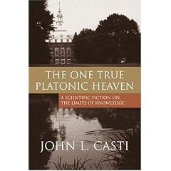 The One True Platonic Heaven: A Scientific Fiction of the Limits of Knowledge