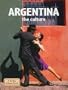 Argentina the Culture (Lands, Peoples, & Cultures)
