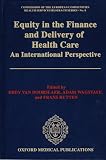 Equity in the finance and delivery of health care : an international perspective