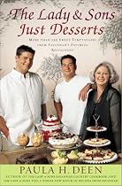 The Lady & Sons Just Desserts: More than 120 Sweet Temptations from Savannah's Favorite Restaurant