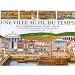 Une Ville au fil du temps : De la pr�histoire � nos jours