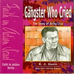 The Gangster Who Cried: The Story of Nicky Cruz (Faith in action)