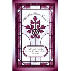 We Are Three Sisters: Self and Family in the Writing of the Brontes