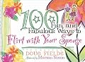 100 Fun and Fabulous Ways to Flirt with Your Spouse