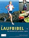 Die Laufbibel. Das Basiswerk f&uuml;r gesundes Laufen