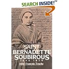 Click here to buy St. Bernadette Soubirous: 1844-1879 by  Francois Trochu.