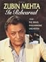 Zubin Mehta: In Rehearsal