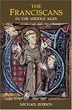 The Franciscans in the Middle Ages (Monastic Orders)