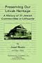 Preserving Our Litvak Heritage - A History of 31 Jewish Communities in Lithuania