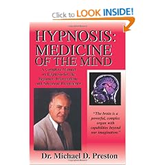 Hypnosis: Medicine of the Mind - A Complete Manual on Hypnosis for the Beginner, Intermediate and Advanced Practitioner