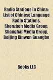 Radio Stations in China: List of Chinese Language Radio Stations, Shenzhen Media Group, Shanghai Media Group, Beijing Xinwen Guangbo-