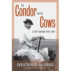 The Condor and the Cows: A South American Travel Diary