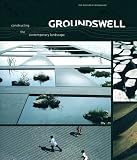 Groundswell: Contructing The Contemporary Landscape