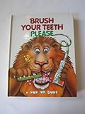 Brush your teeth please : a pop-up book