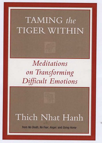 Taming the Tiger Within: Meditations on Transforming Difficult Emotions