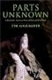 Parts Unknown: A Naturalist's Journey in Search of Birds and Wild Places
