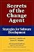 Secrets of the Change Agent: Strategies for Software Development