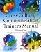 The Cross-cultural Communication Trainer's Manual: v. 1