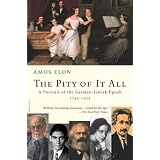 The Pity of It All: A Portrait of the German-Jewish Epoch, 1743-1933