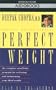 Perfect Weight: The Complete Mind Body Program for Achieving and Maintaining Your Ideal Weight (Deepak Chopra)