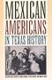 Mexican Americans in Texas History, Selected Essays