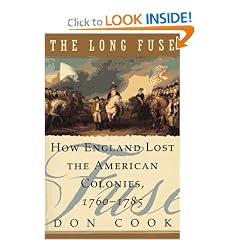 The Long Fuse: How England Lost the American Colonies 1760-1785