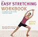 The Easy Stretching Workbook: The Complete Stretching Class in a Book