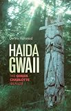 Haida Gwaii: The Queen Charlotte Islands