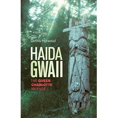 Haida Gwaii: The Queen Charlotte Islands, Third Edition