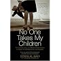 No One Takes My Children: The Dramatic Story of a Mother's Determination to Regain Her Kidnapped Son and Daughter