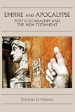 Empire and Apocalypse: Postcolonialism and the New Testament (The Bible in the Modern World)